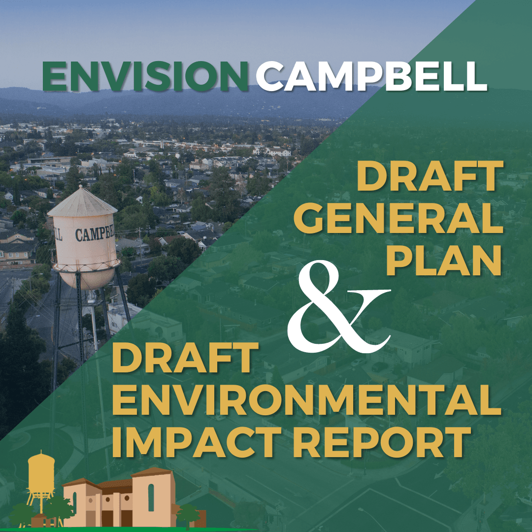 Envision Campbell - Draft General Plan and Draft Environmental Impact Report are now available.