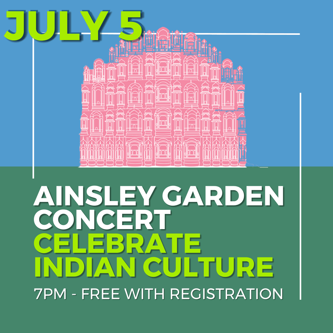 Ainsley Garden Concert Celebrate Indian Culture Free Concert