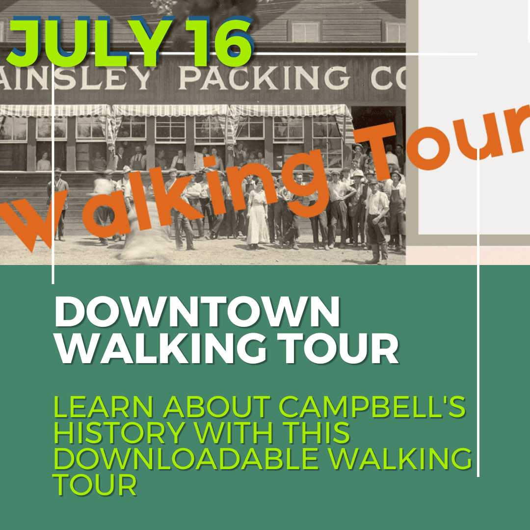 July 16 Downtown Walking Tour of Campbell, old image of Campbell storefront