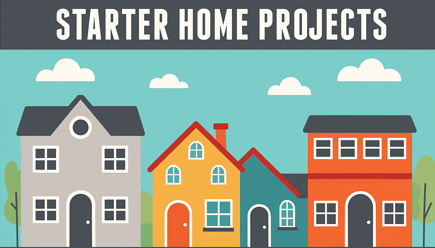 Starter Home Projects